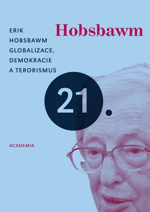 Eric Hobsbawm - Globalizace, demokracie a terorismus